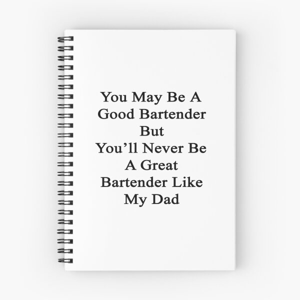 Item preview, You May Be A Good Bartender But You'll Never Be A Great Bartender Like My Dad  designed and sold by supernova23.