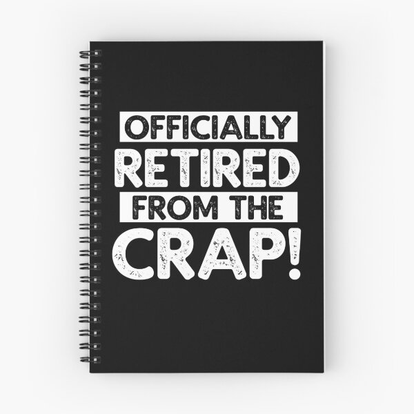 Item preview, Officially Retired From The Crap! designed and sold by TeesYouWant.