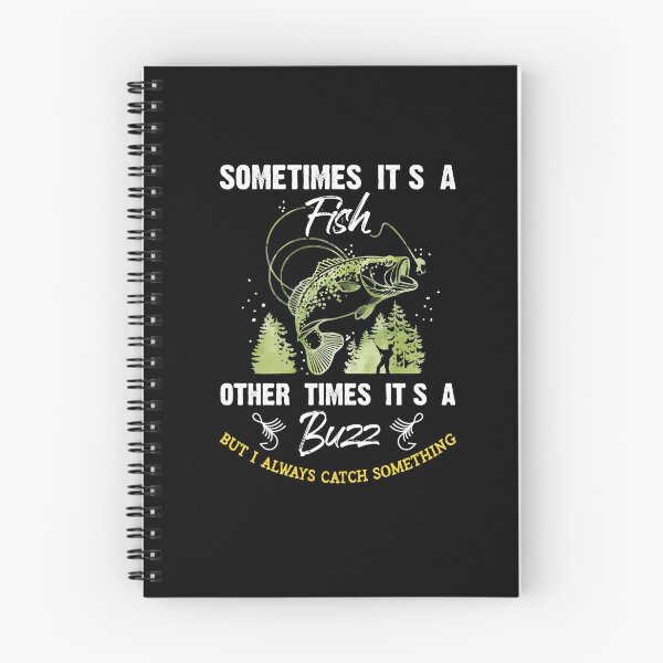 Item preview, Sometimes Its A Fish Other Times Its a Buzz But I Always Catch Something Fishing Fishermen Gift designed and sold by Dressed For  Duty.