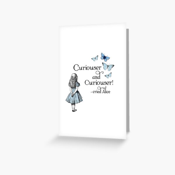 Alice in Wonderland Curiouser Greeting Card