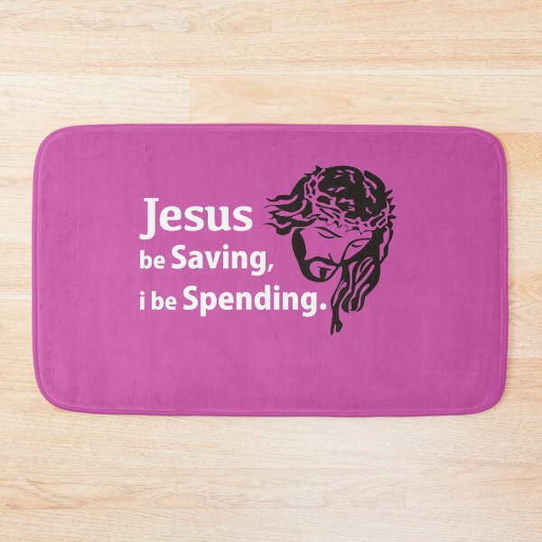 Item preview, Jesus be saving, i be spending. designed and sold by azule1.