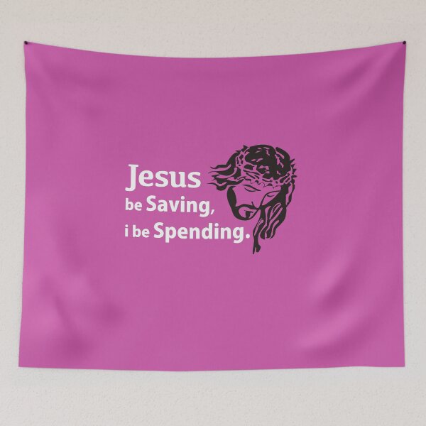 Item preview, Jesus be saving, i be spending. designed and sold by azule1.