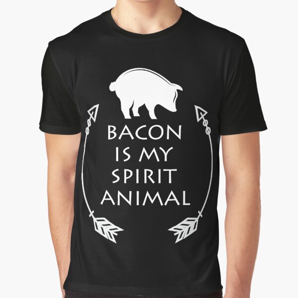 Bacon is my Spirit Animal Graphic T-Shirt