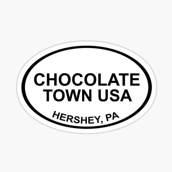 CHOCOLATE TOWN USA HERSHEY PA STICKER Sticker