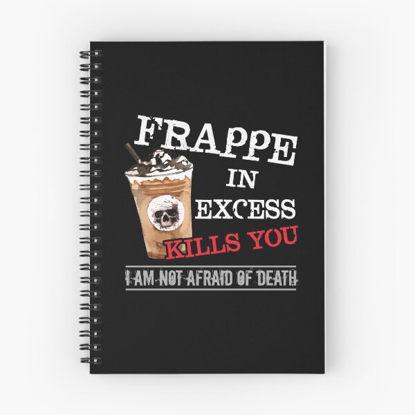 Item preview, Frappe In Excess Kills You I Am Not Afraid Of Death Funny Gift designed and sold by Dressed For  Duty.