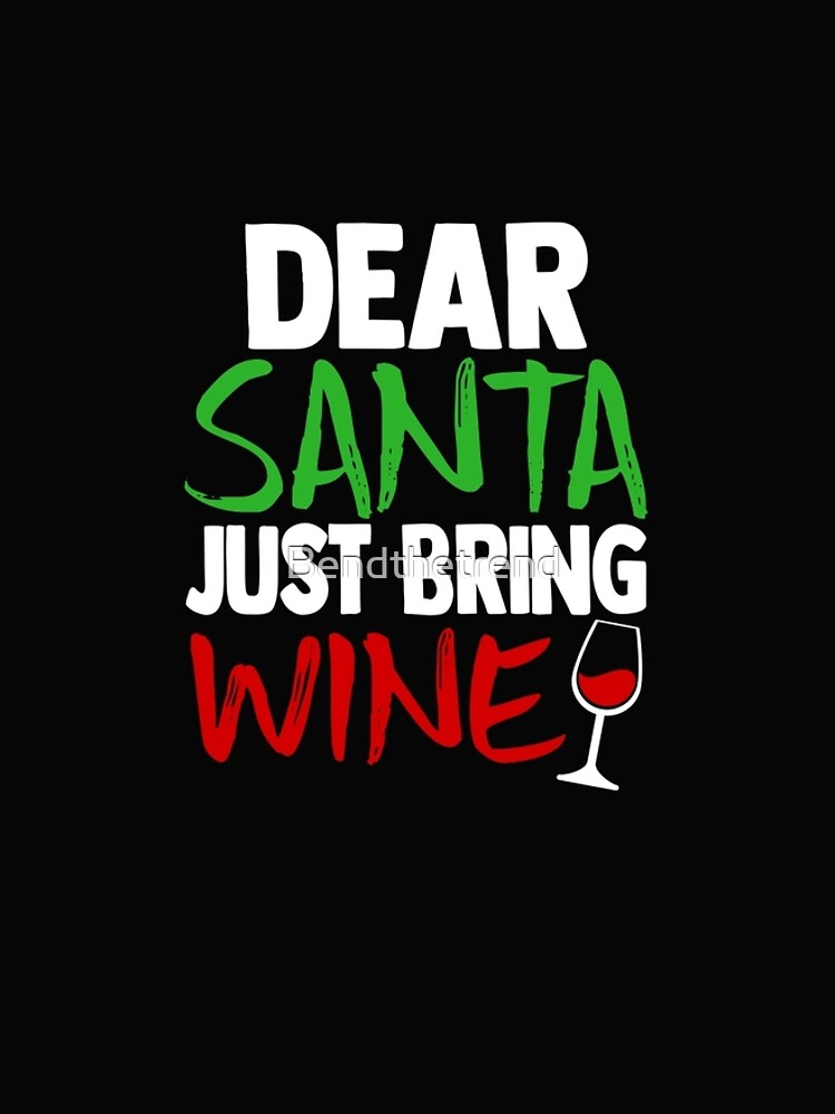 dear santa just bring wine shirt