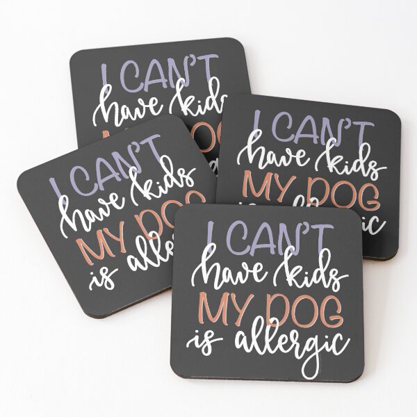 Item preview, For Dark Background- I Can’t Have Kids My Dog is Allergic - Gift for Her Dog Lover Pet Owner designed and sold by Pixelandpaper.