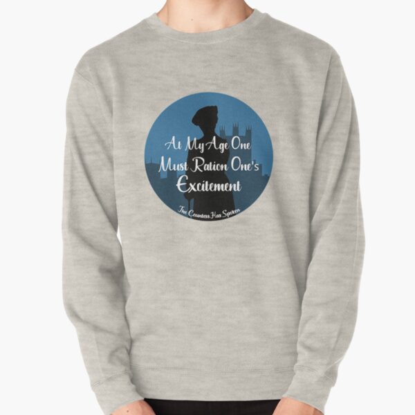Downton Abbey Shirt - At My Age One Must Ration Ones Excitement - Downtown Abbey t shirt - Downtown Abbey t-shirt- Downtown Abbey mug - Downtown Abbey tee - Downton Abbey Gift Pullover Sweatshirt