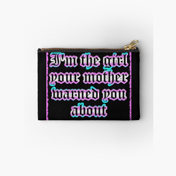 Item preview, I'm the girl your mother warned you about designed and sold by AshleyJLaw.