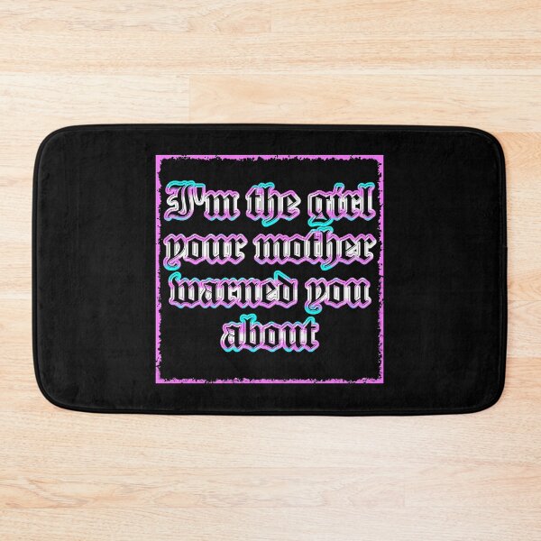 Item preview, I'm the girl your mother warned you about designed and sold by AshleyJLaw.