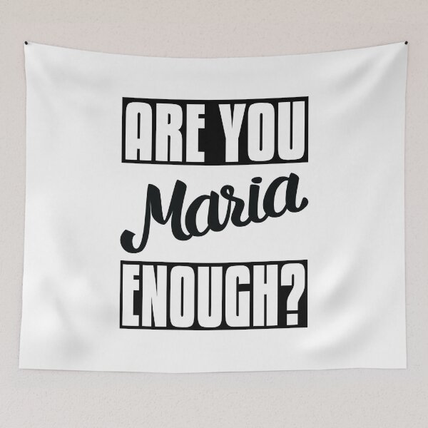 Item preview, Are You Maria Enough? My Name Is Maria designed and sold by ProjectX23.