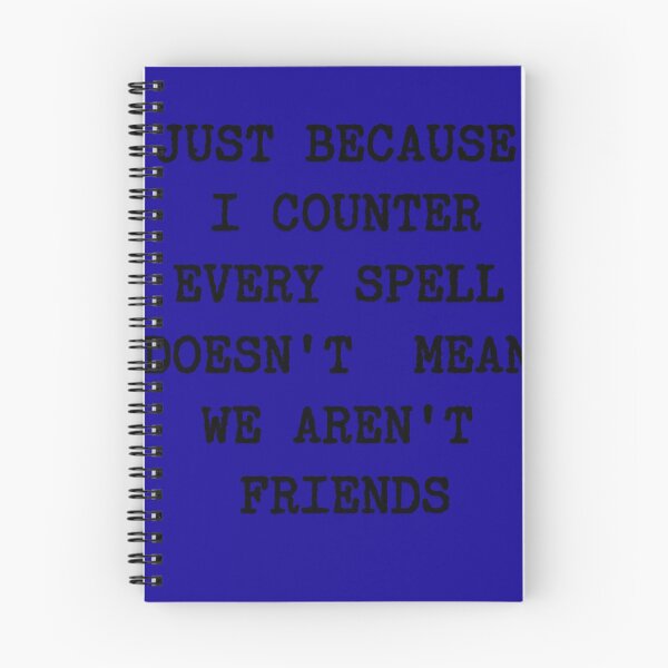 Item preview, Just because I counter every spell doesn't mean we aren't friends!  designed and sold by ChristophZombie.