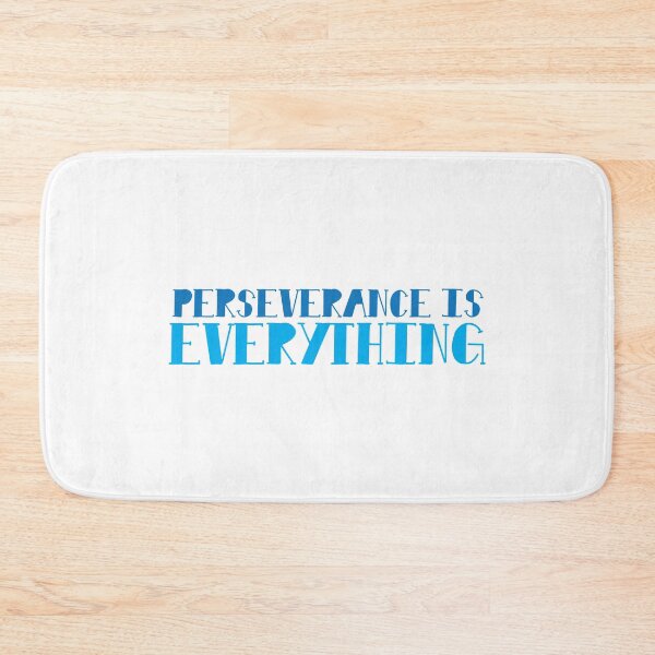 Item preview, Perseverance is EVERYTHING! designed and sold by jazzydevil.