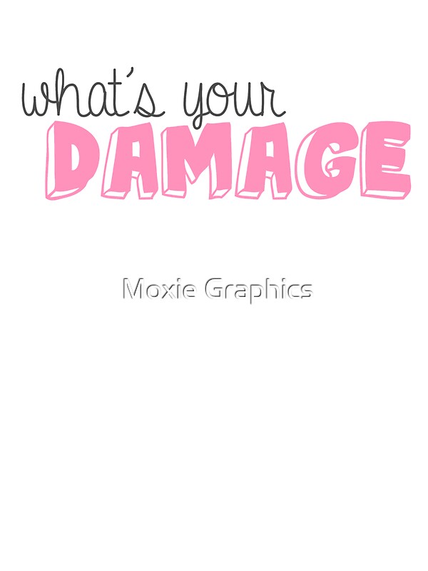  What s Your Damage Stickers By Moxie Graphics Redbubble