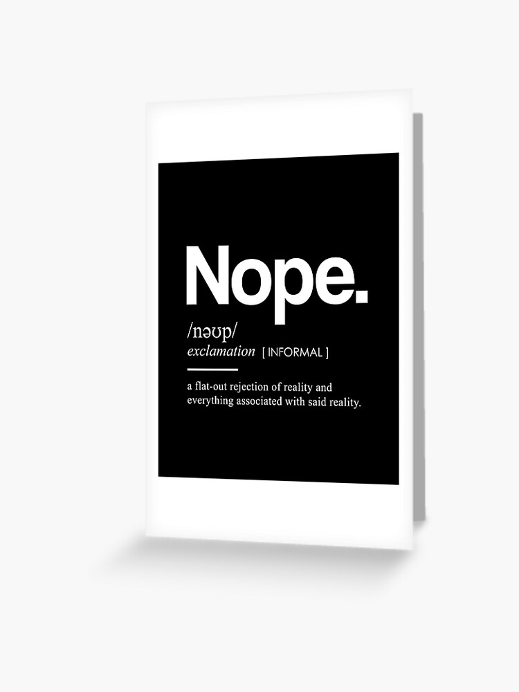 Nope Definition II - Minimal, Modern, Funny, Humorous Typographic Quote  T-Shirt