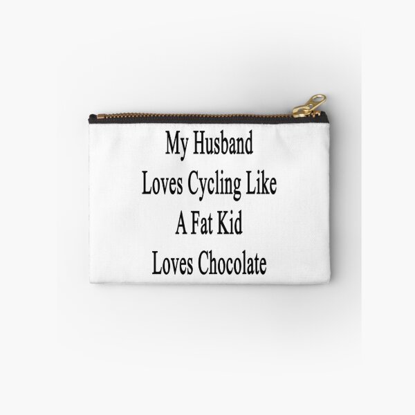 Item preview, My Husband Loves Cycling Like A Fat Kid Loves Chocolate  designed and sold by supernova23.