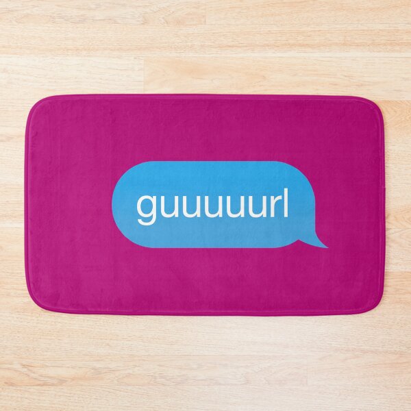 Item preview,  Chat Bubble in messenger Gurl, Guurl, Guuurl, Guuuurl designed and sold by plumpjose.