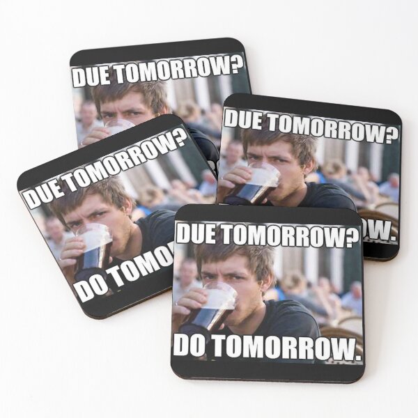 Item preview, Due Tomorrow? Do Tomorrow. designed and sold by freshmemes.