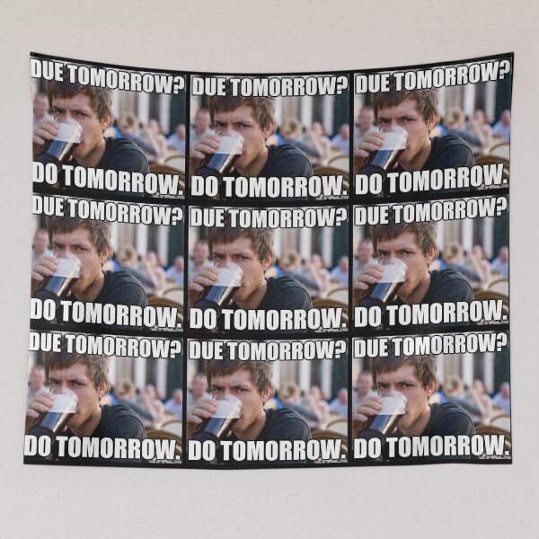 Item preview, Due Tomorrow? Do Tomorrow. designed and sold by freshmemes.