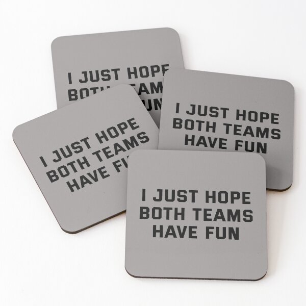 Item preview, I Just Hope Both Teams Have Fun designed and sold by samer11.