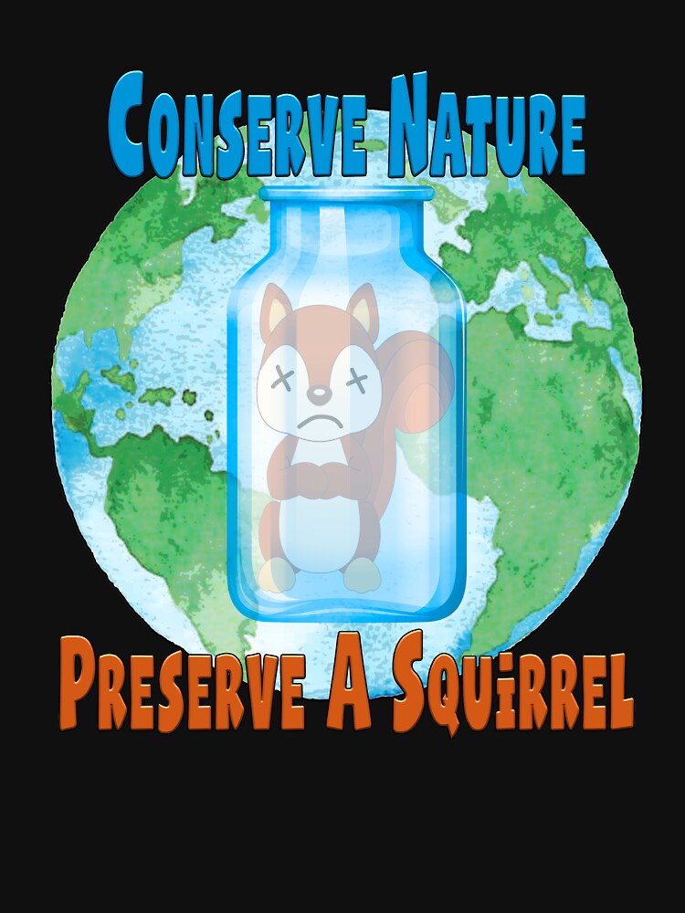Conserve Nature - Preserve a Squirrel! by andyrenard