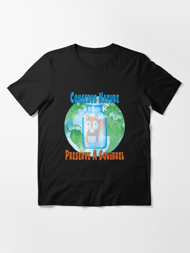 Alternate view of Conserve Nature - Preserve a Squirrel! Essential T-Shirt
