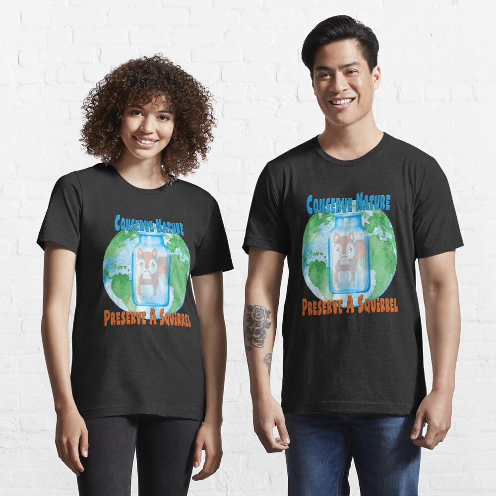 Conserve Nature - Preserve a Squirrel! Essential T-Shirt