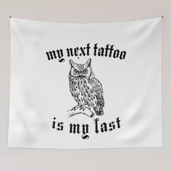 Item preview, My Next Tattoo Is My Last - Funny Owl Tattoo  designed and sold by balbert3.