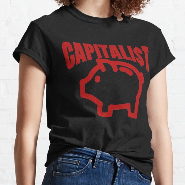 Capitalist Pig Classic T-Shirt