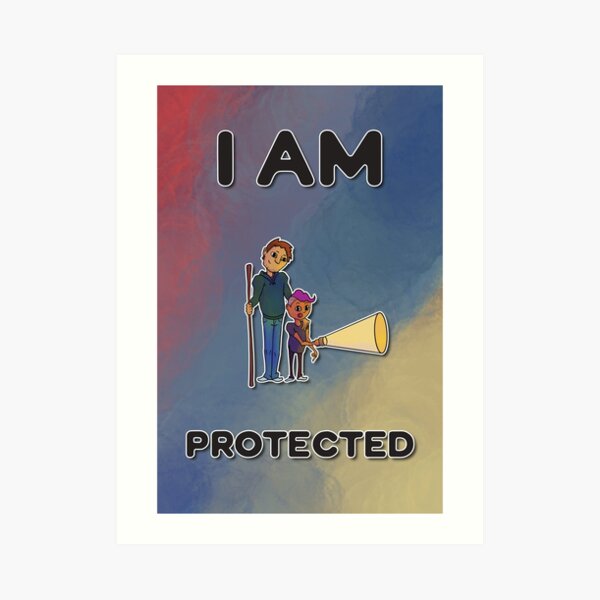 I Am Protected Art Print