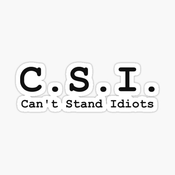 "Cant Stand Idiots" Sticker for Sale by Percolation Redbubble