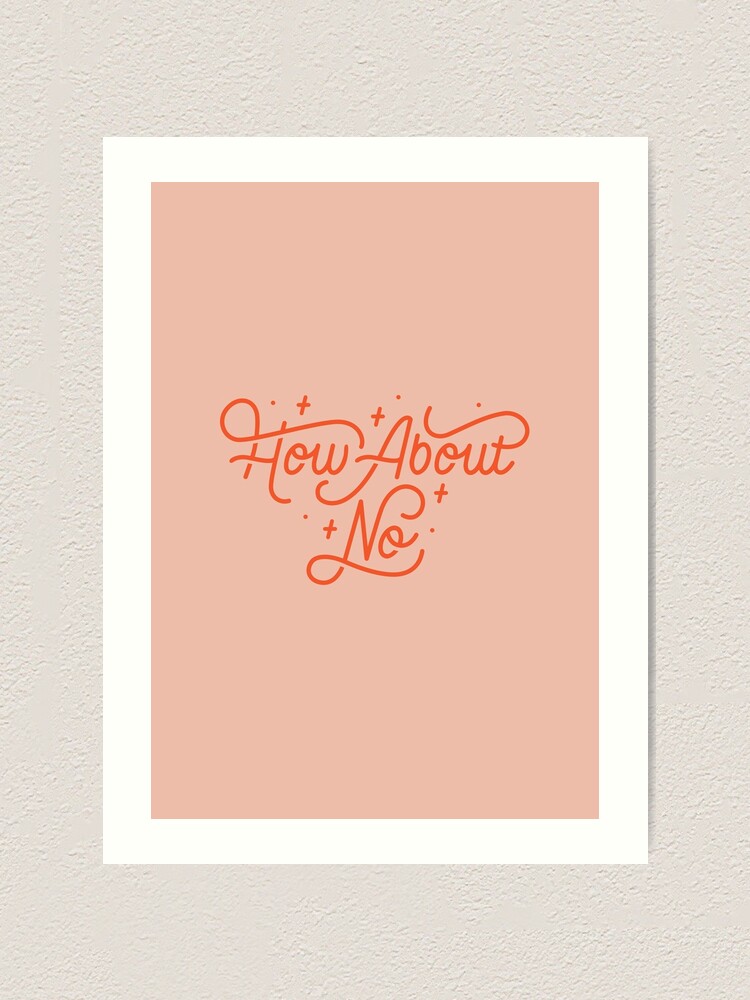 Alternate view of How About No - Black and white hand lettered quote Art Print