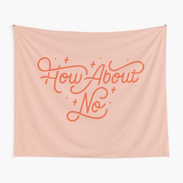 How About No - Black and white hand lettered quote Tapestry