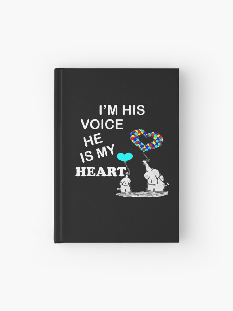 Autism Awareness Quote I'M HIS VOICE HE IS MY HEART! Cute Gifts Hardcover  Journal for Sale by tamdevo1