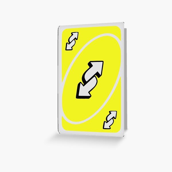 yellow uno reverse card greeting card by snotdesigns redbubble