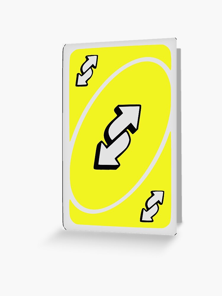 Yellow Uno Reverse Card Greeting Card By Snotdesigns Redbubble.