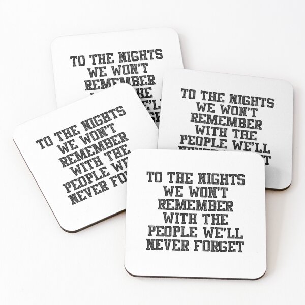 Item preview, To The Nights We Won't Remember With The People We Will Never Forget designed and sold by GlowinUp Shop.