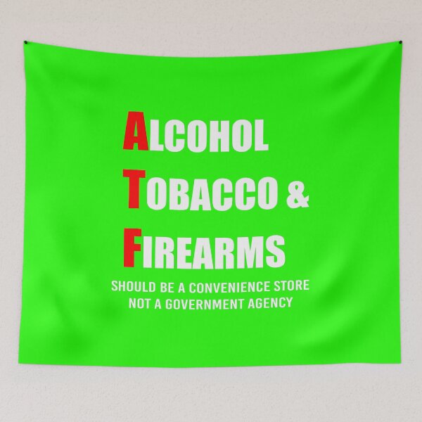 Item preview, Alcohol, Tobacco & Firearms (White) designed and sold by TheLastStand.