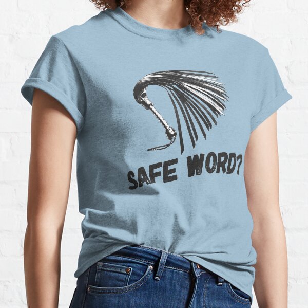 Safe Word? Classic T-Shirt