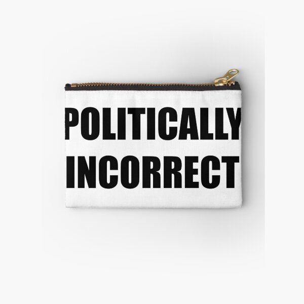 Item preview, Politically Incorrect (Black) designed and sold by TheLastStand.