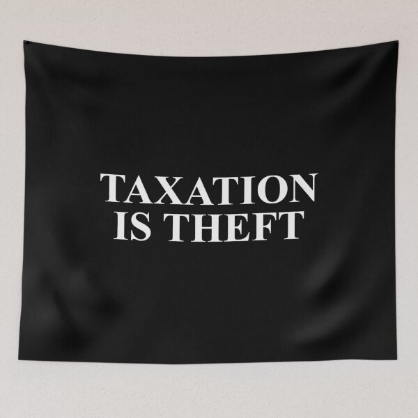 Item preview, Taxation is Theft (White) designed and sold by TheLastStand.