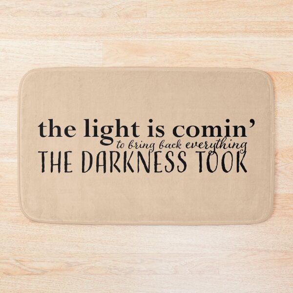 Item preview, the light is comin' to bring back everything the darkness took (light) designed and sold by BoxOffice2938.