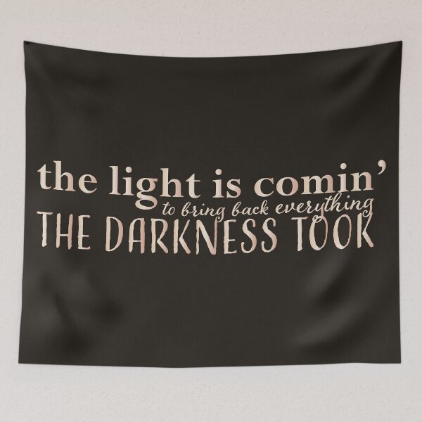 Item preview, the light is comin' to bring back everything the darkness took (dark) designed and sold by BoxOffice2938.