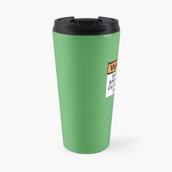 WARNING: SUBJECT TO SPONTANEOUS OUTBURSTS OF SARCASM Travel Mug