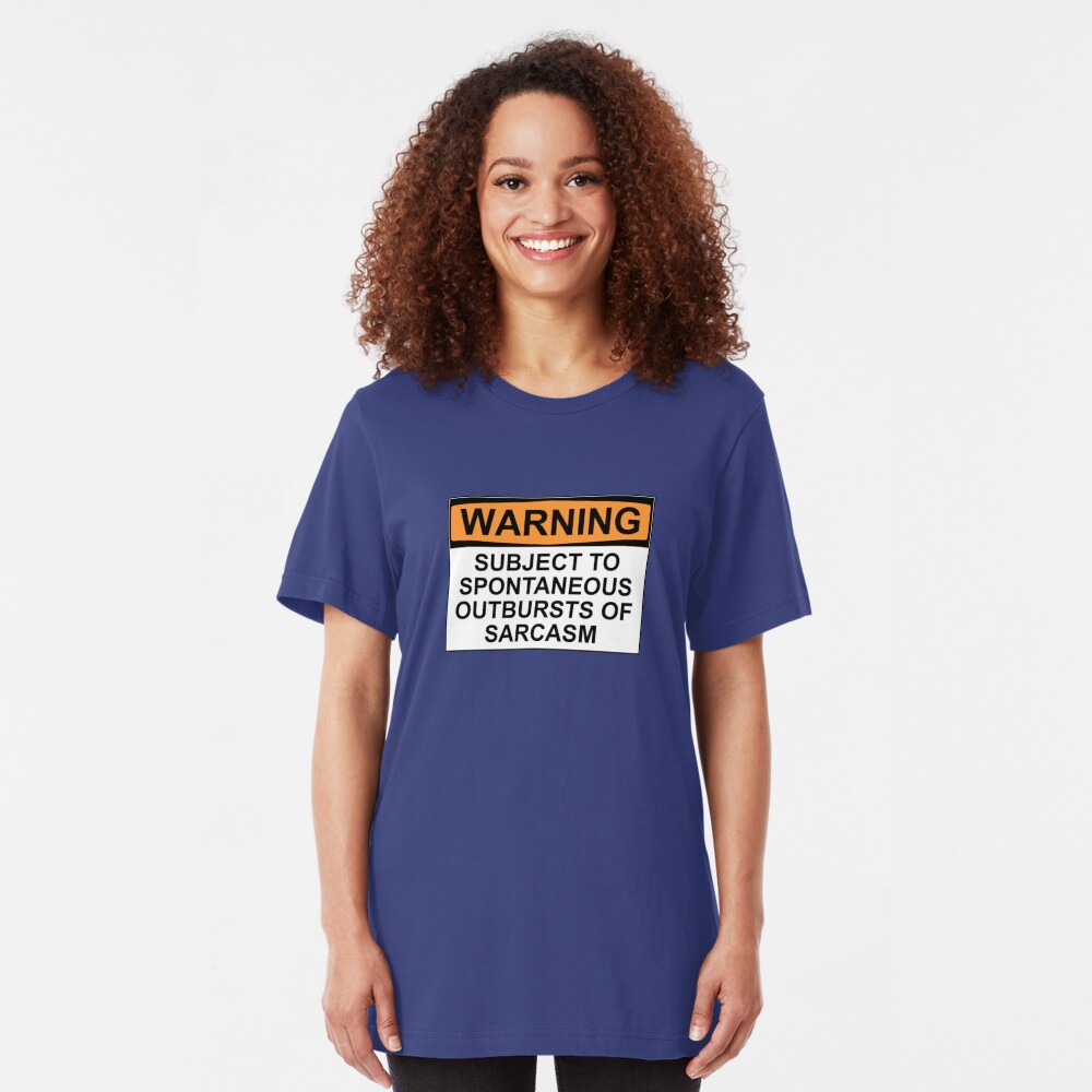 ADVERTENCIA: SUJETO A SALPICADURAS ESPONTÁNEAS DEL SARCASMO Camiseta ajustada