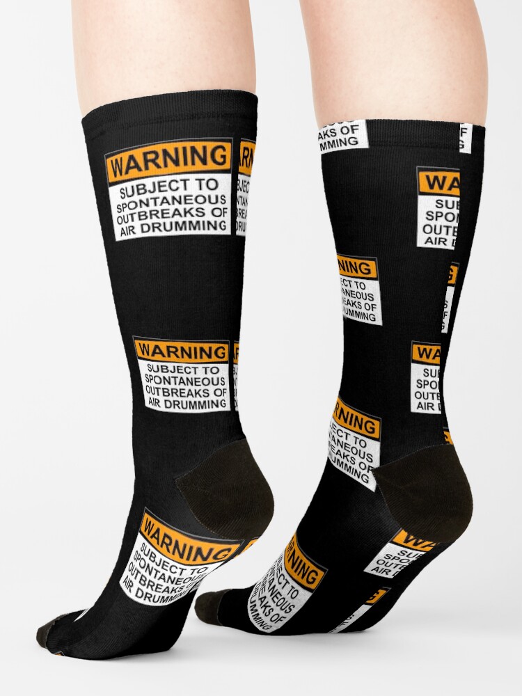 Alternate view of WARNING: SUBJECT TO SPONTANEOUS OUTBREAKS OF AIR DRUMMING Socks