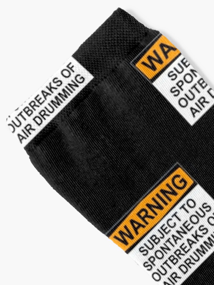 Alternate view of WARNING: SUBJECT TO SPONTANEOUS OUTBREAKS OF AIR DRUMMING Socks