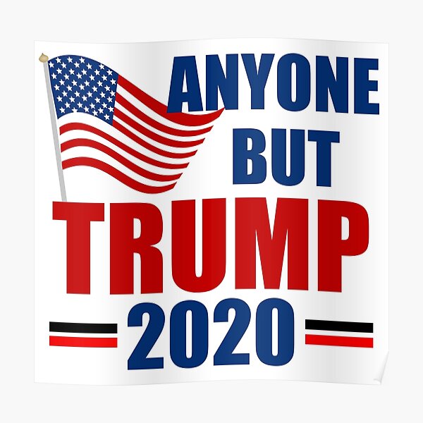 Anyone But Trump 2020 Poster