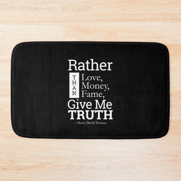 Item preview, "Rather than love, than money, than fame, give me Truth" - Henry David Thoreau designed and sold by Sonof-Deair.