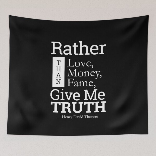 Item preview, "Rather than love, than money, than fame, give me Truth" - Henry David Thoreau designed and sold by Sonof-Deair.